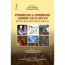 Etnobiologi & Konservasi Sumber Daya Hayati: Berbasis Masyarakat Adat di Indonesia